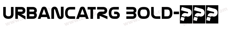 UrbancatRg Bold字体转换